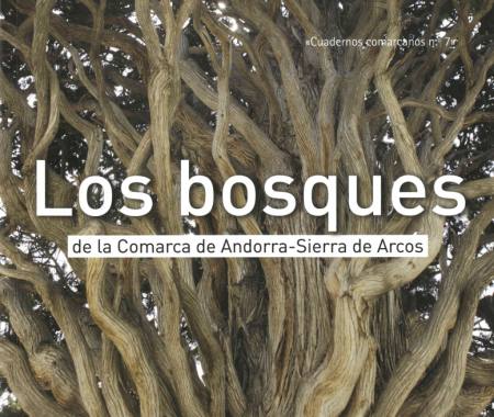 Presentaci�n del cuaderno comarcano n� 7 : LOS BOSQUES DE LA COMARCA ANDORRA SIERRA DE ARCOS